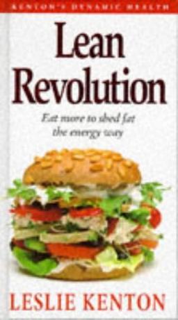 Lean Revolution: Eat More To Shed Fat The Energy Way (Dynamic Health Collection S.)