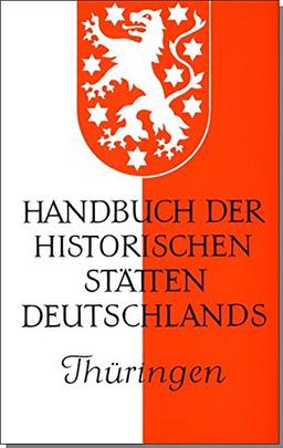 Handbuch der historischen Stätten Deutschlands, Bd.9, Thüringen (Kröners Taschenausgaben (KTA))