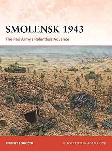 Smolensk 1943: The Red Army's Relentless Advance (Campaign, Band 331)