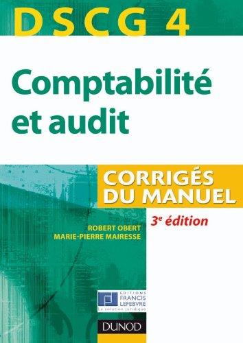 Comptabilité et audit, DSCG 4 : corrigés du manuel