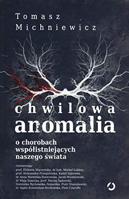 Chwilowa anomalia.: O chorobach współistniejących naszego świata