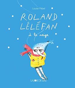 Roland Léléfan. Roland Léléfan à la neige