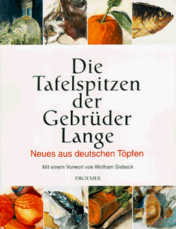 Die Tafelspitzen der Gebrüder Lange. Neues aus deutschen Töpfen