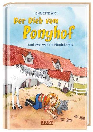 Der Dieb vom Ponyhof und zwei weitere Pferdekrimis