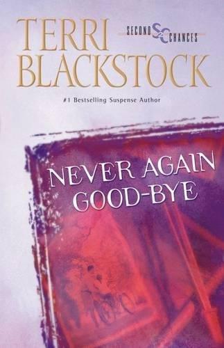 Never Again Good-Bye (Second Chances Series, Band 1)