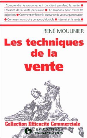 LES TECHNIQUES DE LA VENTE. : 4ème édition (Editions Organisation)