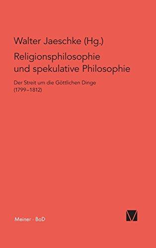 Religionsphilosophie und spekulative Theologie: Der Streit um die göttlichen Dinge (Philosophisch-Literarische Streitsachen)