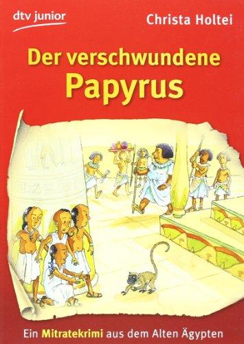 Der verschwundene Papyrus: Ein Mitratekrimi aus dem Alten Ägypten