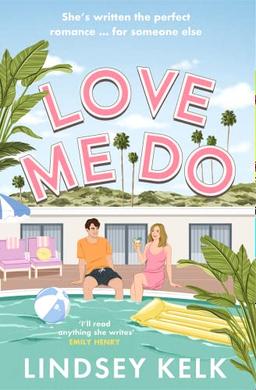 Love Me Do: the hilarious new holiday rom-com from the Sunday Times bestselling author of the I Heart series