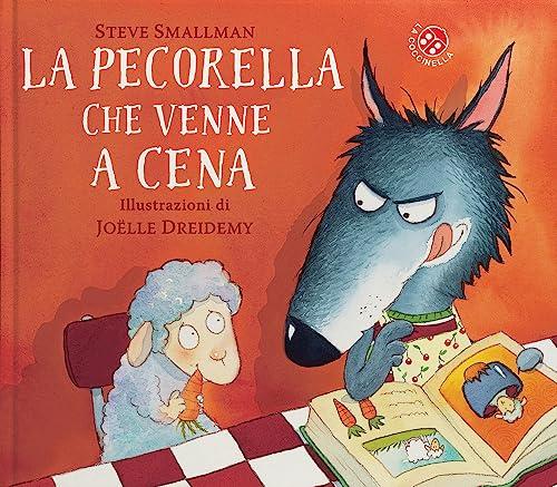 La pecorella che venne a cena. Ediz. a colori (Le storie più belle)