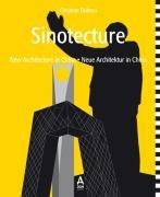 Sinotecture: New Architecture in China / Neue Architektur in China