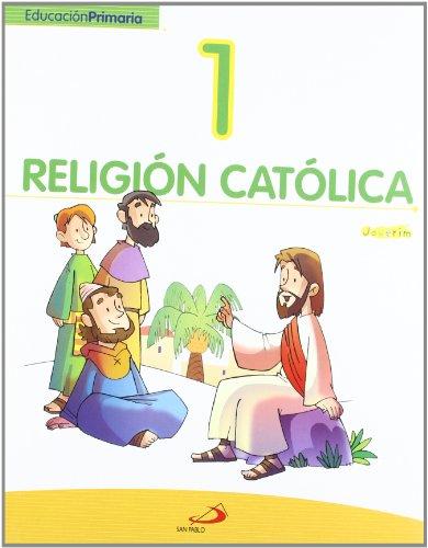 Proyecto Javerím, religión católica, 1 Educación Primaria: (Libro del alumno)