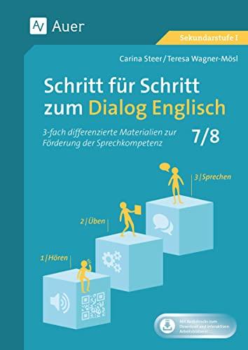 Schritt für Schritt zum Dialog Englisch 7-8: Hören - üben - sprechen: 3-fach differenzierte Materialien zur Förderung der Sprechkompetenz (7. und 8. Klasse)