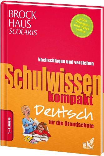 Brockhaus Scolaris Schulwissen kompakt Deutsch für die Grundschule 1. - 4. Klasse: Nachschlagen und verstehen