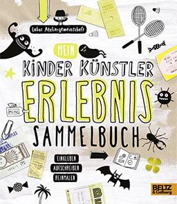 Kinder Künstler Erlebnissammelbuch: Einkleben, aufschreiben, reinmalen