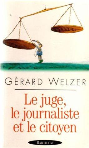 Le juge, le journaliste et le citoyen (Hors Collection)