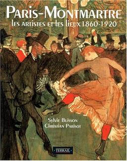 Paris-Montmartre : les artistes et les lieux, 1860-1920