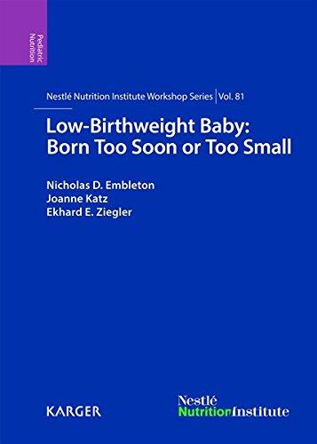 Low-Birthweight Baby: Born Too Soon or Too Small: 81st Nestlé Nutrition Institute Workshop, Magaliesburg, March-April 2014. (Nestlé Nutrition Institute Workshop Series)