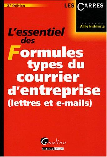 L'essentiel des formules types du courrier d'entreprise : lettres et e-mails