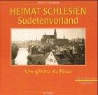 Heimat Schlesien - Sudetenvorland. Von Görlitz bis Neisse