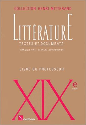 Littérature, textes et documents: XIXe siècle : livre du professeur