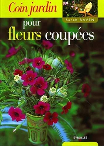 Coin jardin pour fleurs coupées