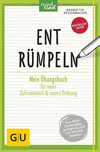 Entrümpeln: Mein Übungsbuch für mehr Zufriedenheit und innere Ordnung (GU Übungsbuch)