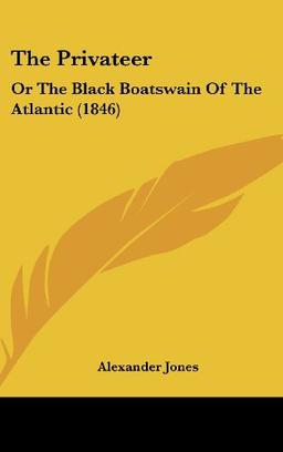 The Privateer: Or The Black Boatswain Of The Atlantic (1846)