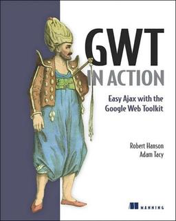 GWT in Action: Easy Ajax with the Google Web Toolkit