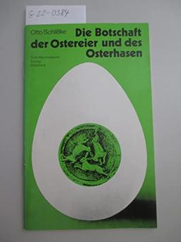 Die Botschaft der Ostereier und des Osterhasen