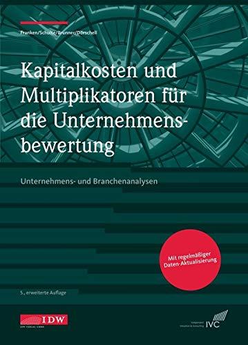 Kapitalkosten und Multiplikatoren f.d. Bewertung: Unternehmens- und Branchenanalysen 2020/2021