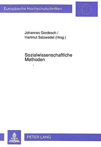 Sozialwissenschaftliche Methoden: Ergebnisse einer Tagung in Schloß Lindstedt (Europäische Hochschulschriften - Reihe XXII)