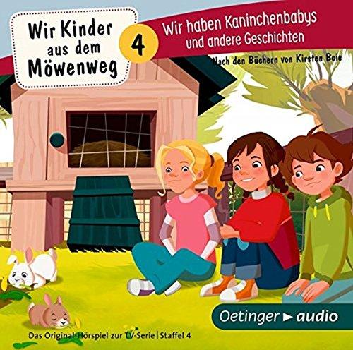 Wir Kinder aus dem Möwenweg 4: Wir haben Kaninchenbabys und andere Geschichten