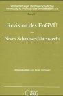 Revision des EuGVÜ - Neues Schiedsverfahrensrecht