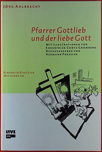 Pfarrer Gottlieb und der liebe Gott: Kirche in Eins live