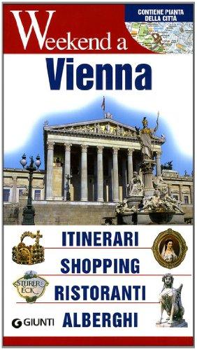 Vienna. Itinerari, shopping, ristoranti, alberghi