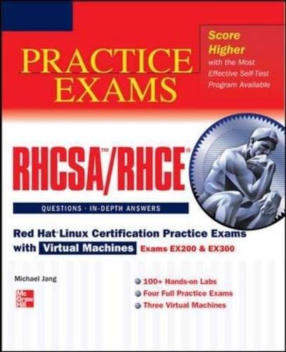 RHCSA/RHCE Red Hat Linux Certification Practice Exams with Virtual Machines (Exams EX200 & EX300) (Book & DVD)