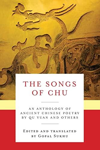 The Songs of Chu: An Anthology of Ancient Chinese Poetry by Qu Yuan and Others (Translations from the Asian Classics)