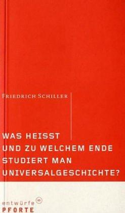 Was heißt und zu welchem Ende studiert man Universalgeschichte?