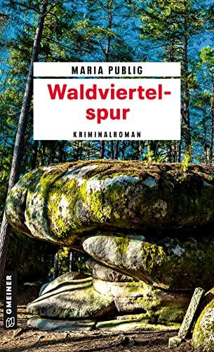 Waldviertelspur: Kriminalroman (Kriminalromane im GMEINER-Verlag)