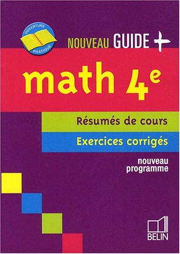 Math 4e : résumés de cours, exercices corrigés, nouveau programme