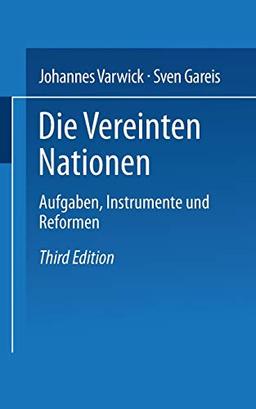 Die Vereinten Nationen: Aufgaben, Instrumente und Reformen (Uni-Taschenbücher) (German Edition)