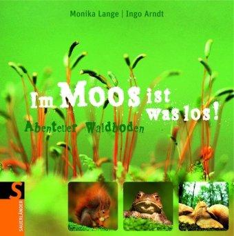 Im Moos ist was los!: Abenteuer Waldboden