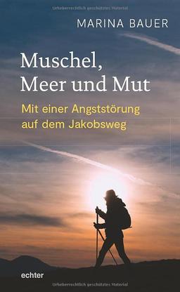 Muschel, Meer und Mut: Mit einer Angststörung auf dem Jakobsweg