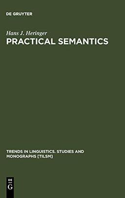 Practical Semantics: A Study in the Rules of Speech and Action (Trends in Linguistics. Studies and Monographs [TiLSM], 3)