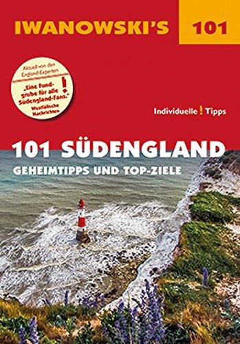 101 Südengland - Reiseführer von Iwanowski: Geheimtipps und Top-Ziele (Iwanowski's 101)