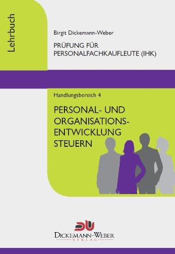 Personalfachkaufleute - Lehrbuch Handlungsbereich 4 - Personal- und Organisationsentwicklung steuern