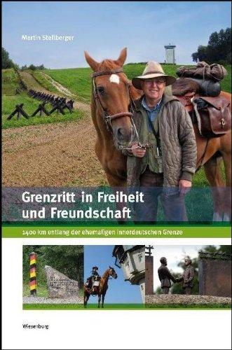 Grenzritt in Freiheit und Freundschaft: 1400 km entlang der ehemaligen innerdeutschen Grenze