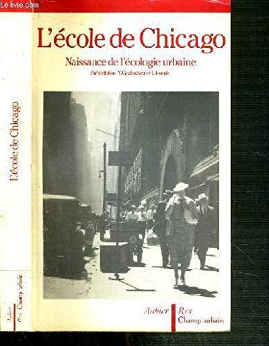 L'ecole de chicago naissance de l'ecologie urbaine: - TEXTES TRADUITS ET PRESENTES (Sciences Humaines)