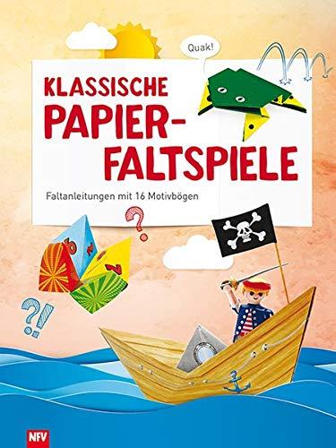 Klassische Papierfaltspiele: Faltanleitungen mit 16 Motivbögen